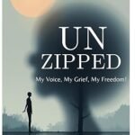UNZIPPED: My Voice, My Grief, My Freedom (Paperback)